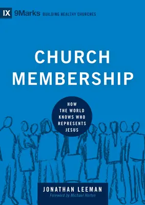 Członkostwo w Kościele: Skąd świat wie, kto reprezentuje Jezusa? - Church Membership: How the World Knows Who Represents Jesus