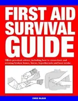 First Aid Survival Guide - zawiera praktyczne porady, w tym jak reanimować i leczyć złamane kości, oparzenia, hipotermię i udar cieplny - First Aid Survival Guide - Offers practical advice, including how to resuscitate and treating broken bones, burn, hypothermia and heat stroke