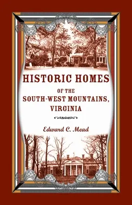 Historyczne domy w południowo-zachodnich górach Wirginii - Historic Homes of the South-West Mountains, Virginia