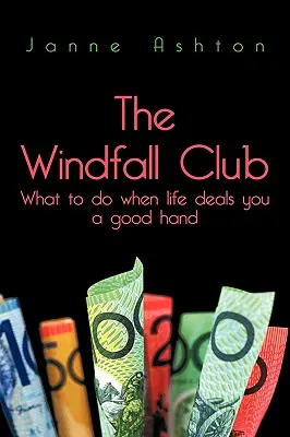 The Windfall Club: Co robić, gdy życie daje ci dobrą rękę? - The Windfall Club: What to do When Life Deals You a Good Hand