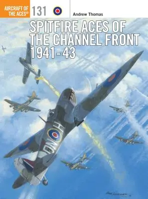 Asy Spitfire na froncie kanału La Manche 1941-43 - Spitfire Aces of the Channel Front 1941-43