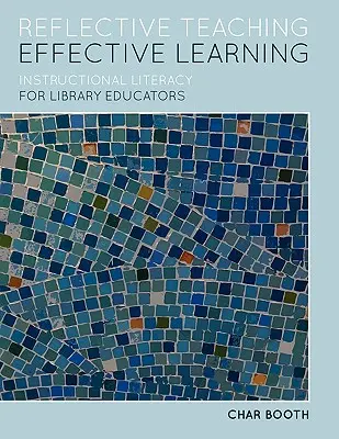 Refleksyjne nauczanie, skuteczne uczenie się: Umiejętności instruktażowe dla nauczycieli bibliotekarzy - Reflective Teaching, Effective Learning: Instructional Literacy for Library Educators