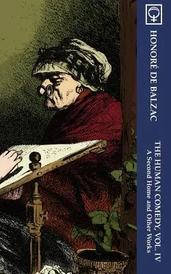 Komedia ludzka, tom IV: Drugi dom i inne utwory (Noumena Classics) - The Human Comedy, Vol. IV: A Second Home and Other Works (Noumena Classics)