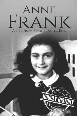Anne Frank: Życie od początku do końca - Anne Frank: A Life From Beginning to End