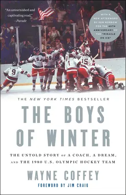 The Boys of Winter: Nieopowiedziana historia trenera, marzenia i amerykańskiej olimpijskiej drużyny hokejowej z 1980 r. - The Boys of Winter: The Untold Story of a Coach, a Dream, and the 1980 U.S. Olympic Hockey Team