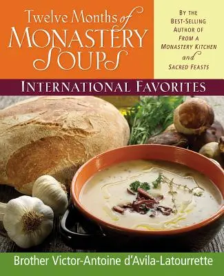 Dwanaście miesięcy klasztornych zup: Międzynarodowe przysmaki - Twelve Months of Monastery Soups: International Favorites