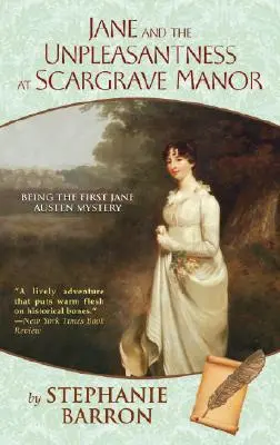 Jane i nieprzyjemności w Scargrave Manor: Pierwsza tajemnica Jane Austen - Jane and the Unpleasantness at Scargrave Manor: Being the First Jane Austen Mystery