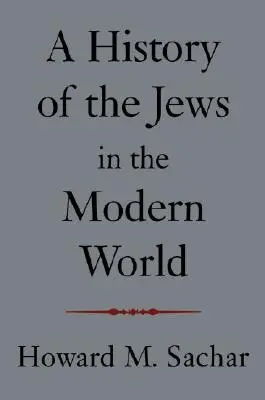 Historia Żydów we współczesnym świecie - A History of the Jews in the Modern World