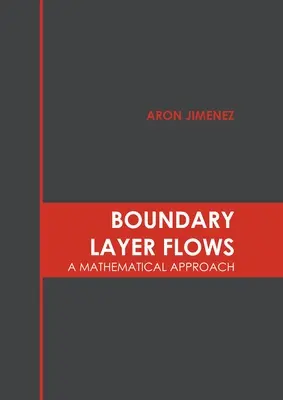 Przepływy w warstwie granicznej: Podejście matematyczne - Boundary Layer Flows: A Mathematical Approach