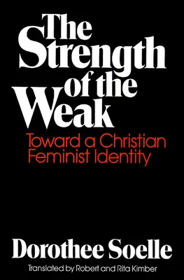 Siła słabych: W stronę chrześcijańskiej tożsamości feministycznej - The Strength of the Weak: Toward a Christian Feminist Identity