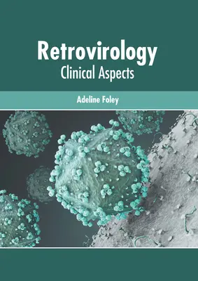 Retrowirusologia: Aspekty kliniczne - Retrovirology: Clinical Aspects