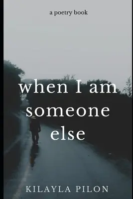 Kiedy jestem kimś innym - When I Am Someone Else