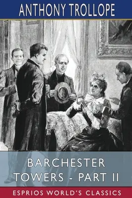Barchester Towers - część II (Esprios Classics) - Barchester Towers - Part II (Esprios Classics)