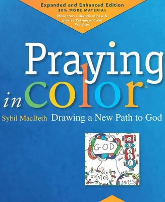 Modlitwa w kolorze: rysowanie nowej ścieżki do Boga: Wydanie rozszerzone i poprawione - Praying in Color: Drawing a New Path to God: Expanded and Enhanced Edition