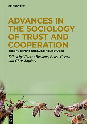 Postępy w socjologii zaufania i współpracy: Teoria, eksperymenty i badania terenowe - Advances in the Sociology of Trust and Cooperation: Theory, Experiments, and Field Studies