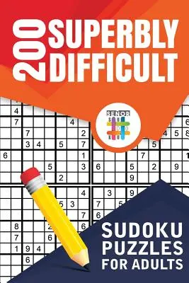 200 niezwykle trudnych łamigłówek Sudoku dla dorosłych - 200 Superbly Difficult Sudoku Puzzles for Adults