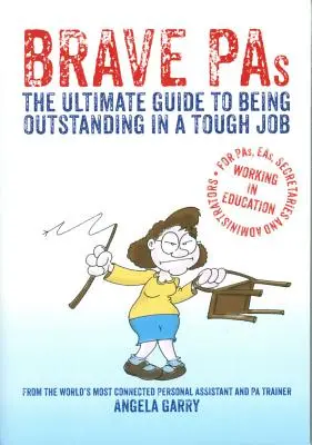 Brave Pas: Ostateczny przewodnik po byciu wybitnym w trudnej pracy - Brave Pas: The Ultimate Guide to Being Outstanding in a Tough Job