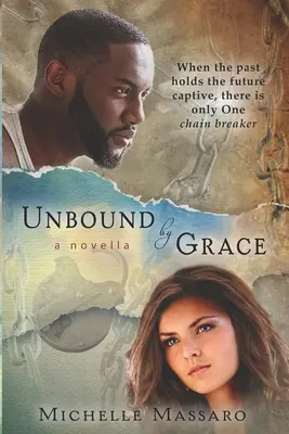 Unbound by Grace: powieść - Unbound by Grace: a novella