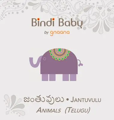 Bindi Baby Animals (Telugu): Książka dla początkujących dla dzieci w języku telugu