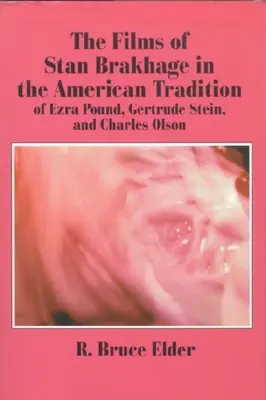 Filmy Stana Brakhage'a w amerykańskiej tradycji Ezry Pounda, Gertrudy Stein i Charlesa Olsona - The Films of Stan Brakhage in the American Tradition of Ezra Pound, Gertrude Stein and Charles Olson