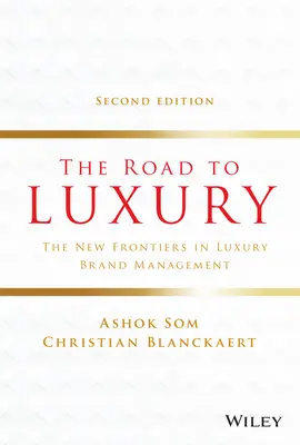 Droga do luksusu: nowe granice w zarządzaniu marką luksusową - The Road to Luxury: The New Frontiers in Luxury Brand Management