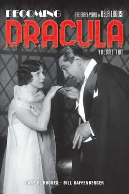 Stając się Draculą (twarda oprawa): Wczesne lata Beli Lugosiego, tom drugi - Becoming Dracula (hardback): The Early Years of Bela Lugosi, Volume Two