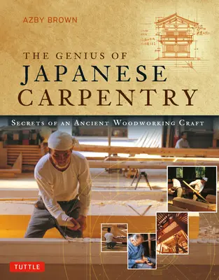 Geniusz japońskiej stolarki: Sekrety starożytnego rzemiosła stolarskiego - The Genius of Japanese Carpentry: Secrets of an Ancient Woodworking Craft