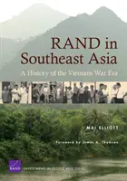 RAND w Azji Południowo-Wschodniej - historia wojny w Wietnamie - RAND in Southeast Asia - A History of the Vietnam War Era