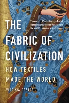 Tkanina cywilizacji: Jak tekstylia stworzyły świat - The Fabric of Civilization: How Textiles Made the World