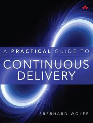 Praktyczny przewodnik po ciągłym dostarczaniu - A Practical Guide to Continuous Delivery