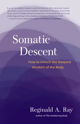 Somatic Descent: Jak odblokować najgłębszą mądrość ciała - Somatic Descent: How to Unlock the Deepest Wisdom of the Body