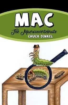 Mac: Macroinvertebrate - Mac: The Macroinvertebrate