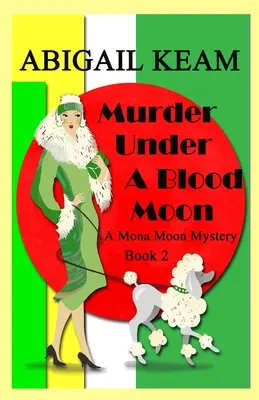 Morderstwo pod krwawym księżycem: A 1930s Mona Moon Mystery Book 2 - Murder Under A Blood Moon: A 1930s Mona Moon Mystery Book 2