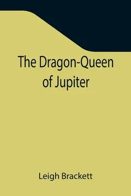 Królowa smoków z Jowisza - The Dragon-Queen of Jupiter