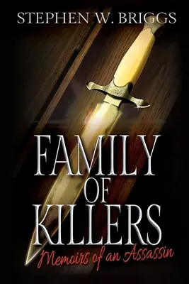 Rodzina zabójców: Wspomnienia zabójcy - Family of Killers: Memoirs of an Assassin