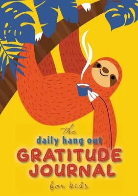 Dziennik wdzięczności dla dzieci (A5 - 5,8 x 8,3 cala) - The Daily Hang Out Gratitude Journal for Kids (A5 - 5.8 x 8.3 inch)