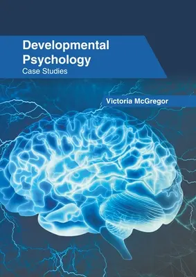 Psychologia rozwojowa: Studia przypadków - Developmental Psychology: Case Studies