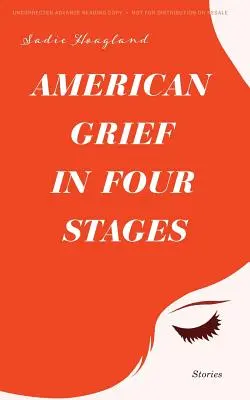 Amerykańska żałoba w czterech odsłonach: Opowiadania - American Grief in Four Stages: Stories