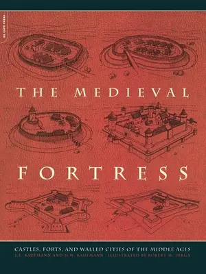 Średniowieczna twierdza: Średniowieczne zamki, forty i miasta otoczone murami - The Medieval Fortress: Castles, Forts and Walled Cities of the Middle Ages