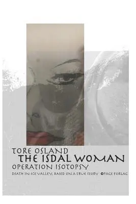 The Isdal Woman - Operacja izotopii: Śmierć w Dolinie Lodowej