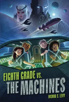 Ósma klasa kontra maszyny - Eighth Grade vs. the Machines