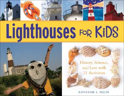 Latarnie morskie dla dzieci: historia, nauka i wiedza z 21 ćwiczeniami - Lighthouses for Kids: History, Science, and Lore with 21 Activities