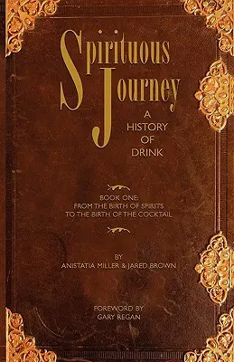 Spirituous Journey: A History of Drink, Book One