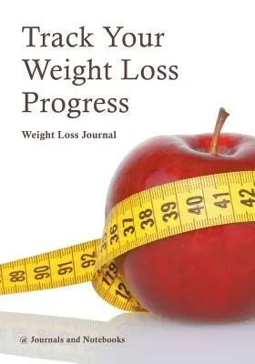 Śledź swoje postępy w odchudzaniu Dziennik odchudzania - Track Your Weight Loss Progress Weight Loss Journal