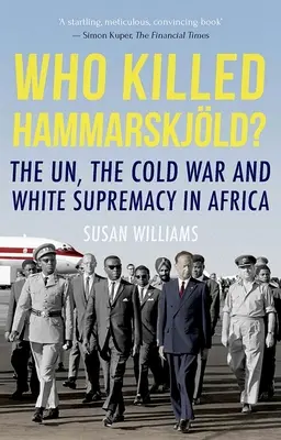 Kto zabił Hammarskjolda? ONZ, zimna wojna i biała supremacja w Afryce - Who Killed Hammarskjold?: The Un, the Cold War and White Supremacy in Africa