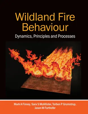 Wildland Fire Behaviour: Dynamika, zasady i procesy - Wildland Fire Behaviour: Dynamics, Principles and Processes