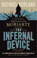 Piekielne urządzenie (powieść o profesorze Moriarty) - Infernal Device (A Professor Moriarty Novel)