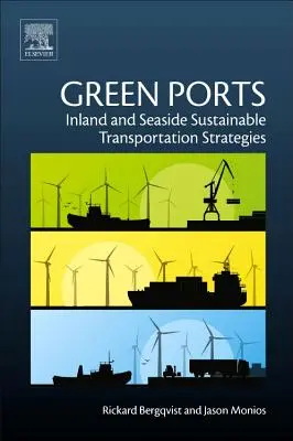 Zielone porty: Strategie zrównoważonego transportu śródlądowego i morskiego - Green Ports: Inland and Seaside Sustainable Transportation Strategies
