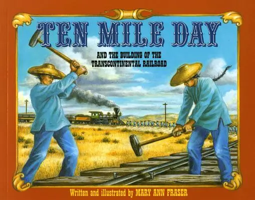 Ten Mile Day: I budowa kolei transkontynentalnej - Ten Mile Day: And the Building of the Transcontinental Railroad