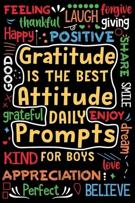 Wdzięczność to najlepsza postawa Codzienne wskazówki dla chłopców - Gratitude is the Best Attitude Daily Prompts for Boys